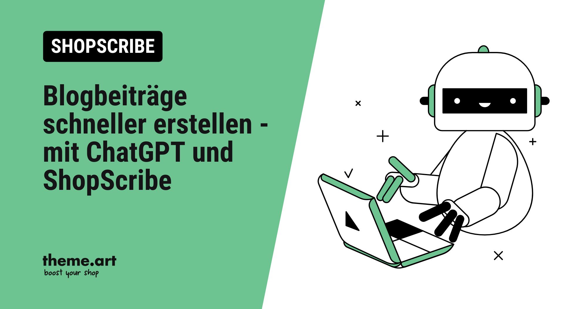 Blogbeiträge schneller erstellen - mit ChatGPT und ShopScribe
